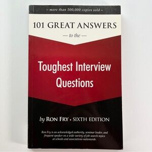 101 Great Answers to the Toughest Interview Questions, Sixth Edition by Ron Fry